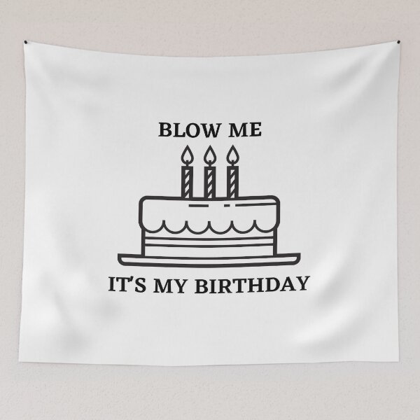 Item preview, Blow me. It's my birthday designed and sold by YuneDesigns.