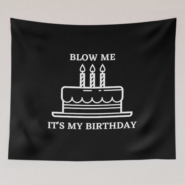 Item preview, Blow me. It's my birthday designed and sold by YuneDesigns.