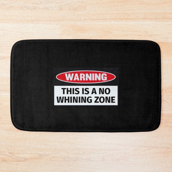 Item preview, Warning: This Is A No Whining Zone designed and sold by T-ShirtGuy.