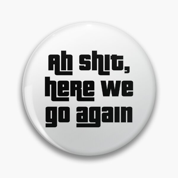 Item preview, ah shit here we go again designed and sold by BOSHIRT.
