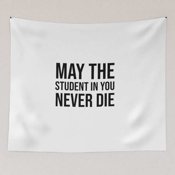 Item preview, May the student in you never die designed and sold by mikeldabbah.