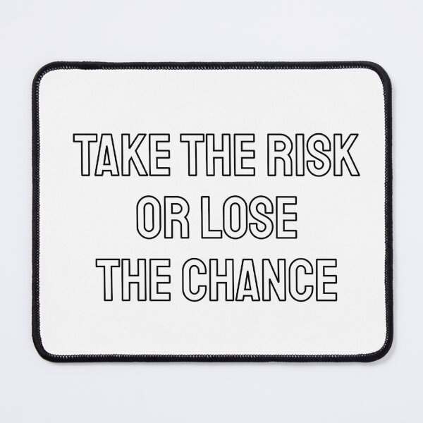 Item preview, TAKE THE RISK OR LOSE THE CHANCE - motivational phrases designed and sold by Inspirationmotivation.