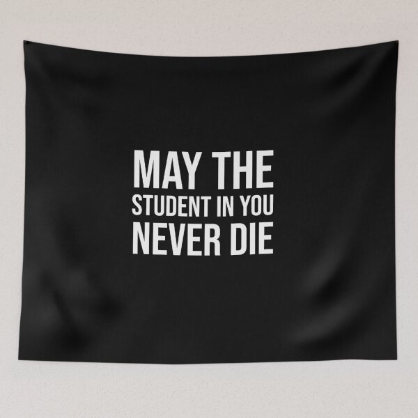 Item preview, May the student in you never die designed and sold by mikeldabbah.