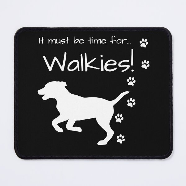 Item preview, It must be time for Walkies! Dog lovers, Dog walkers, Hikers,Ramblers, Pet sitters, Dog Rescuers designed and sold by allycat57.