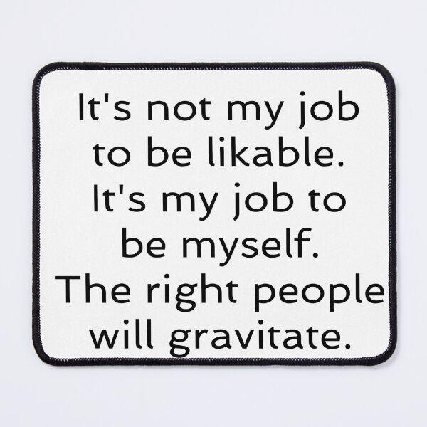 Item preview, It's not my job to be likeable - self love quotes designed and sold by Inspirationmotivation.