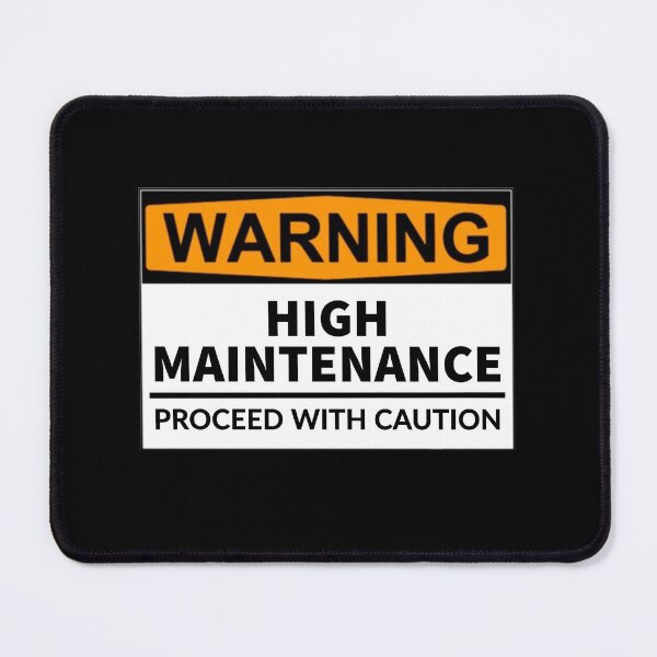 Item preview, Warning: High Maintenance. Proceed With Caution designed and sold by T-ShirtGuy.