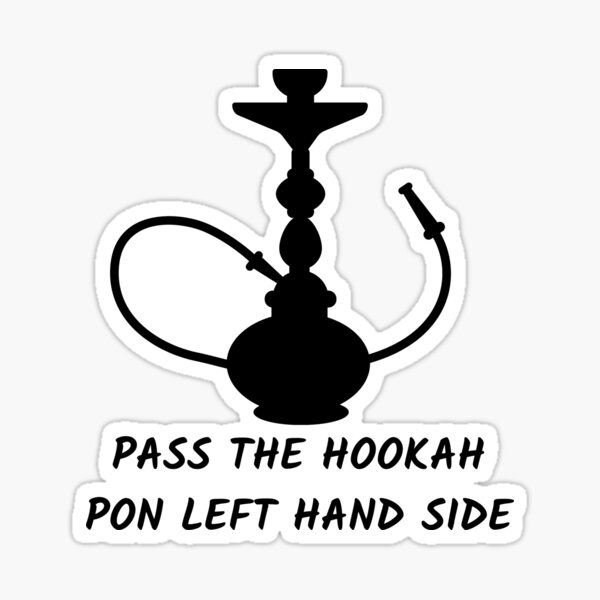 Artikel-Vorschau von Fahren Sie am Hookah Pon auf der linken Seite vorbei, designt und verkauft von Six Deers.