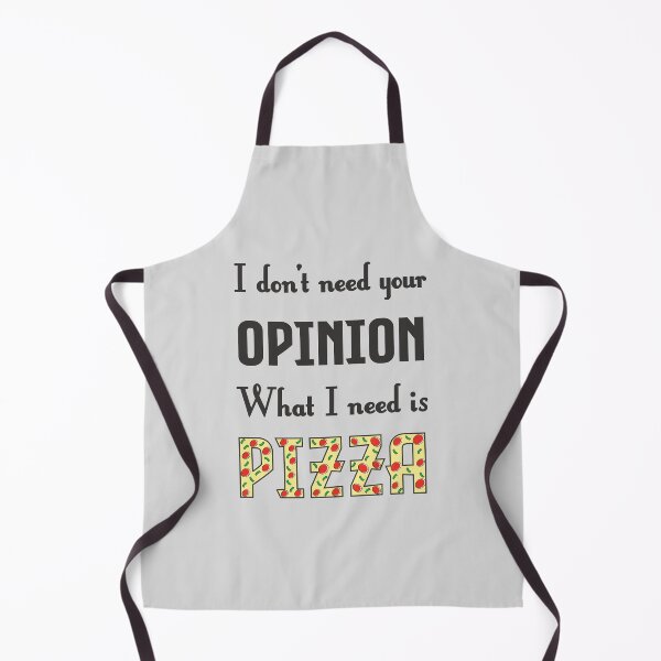 Item preview, I Don't Need Your Opinion What I Need Is Pizza - Funny  designed and sold by StarsForgers.