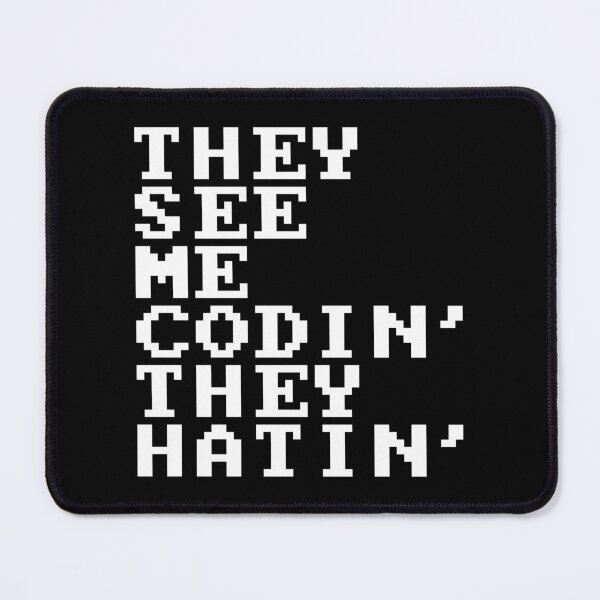 Item preview, They See Me Codin', They Hatin' designed and sold by Good-Looking Corpse.