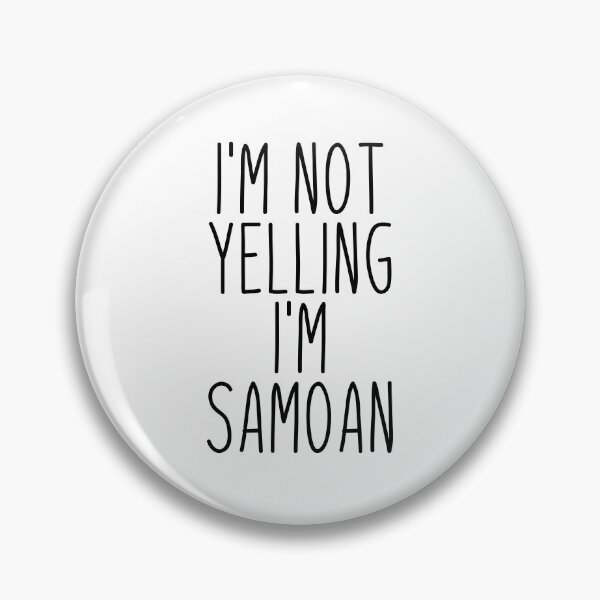 Item preview, I'm Not Yelling I'm Samoan - Samoa designed and sold by MountainD.