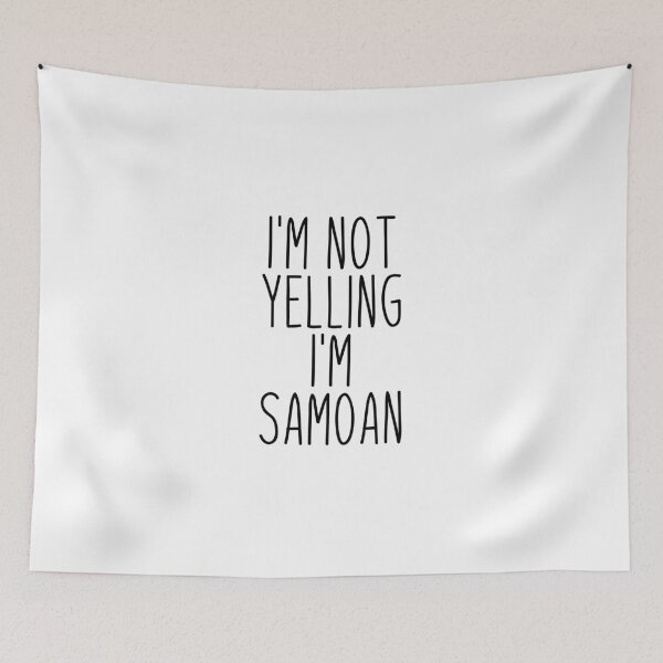 Item preview, I'm Not Yelling I'm Samoan - Samoa designed and sold by MountainD.