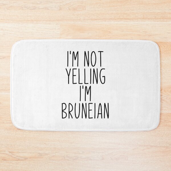 Item preview, I'm Not Yelling I'm bruneian - brunei designed and sold by MountainD.