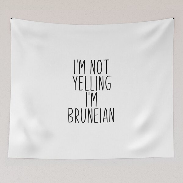 Item preview, I'm Not Yelling I'm bruneian - brunei designed and sold by MountainD.