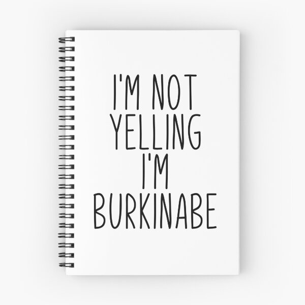 Item preview, I'm Not Yelling I'm Burkinabe - Burkina designed and sold by MountainD.