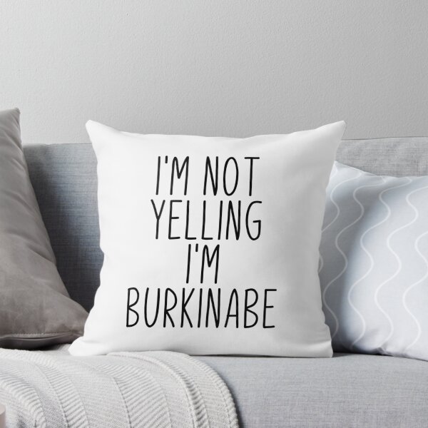 Item preview, I'm Not Yelling I'm Burkinabe - Burkina designed and sold by MountainD.