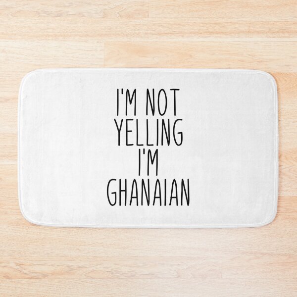 Item preview, I'm Not Yelling I'm Ghanaian - Ghana designed and sold by MountainD.