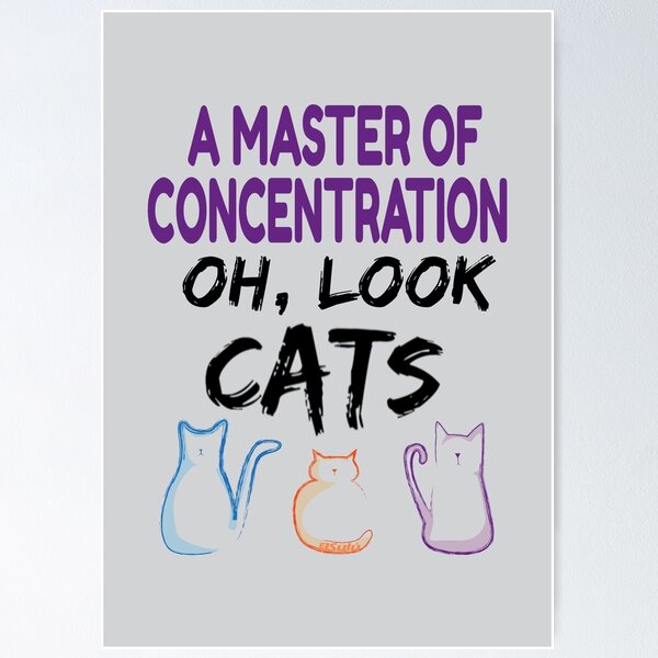 Artikelvorschau, MASTER OF CONCENTRATION LOOK KATZEN Kätzchen Lovers Design entworfen und verkauft von ej-sulu.