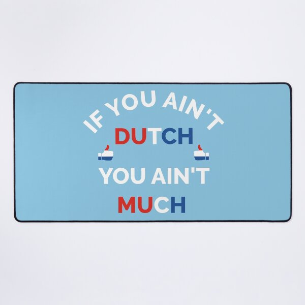 Item preview, If You Ain't Dutch You Ain't Much Dutch Pride designed and sold by cssdru.