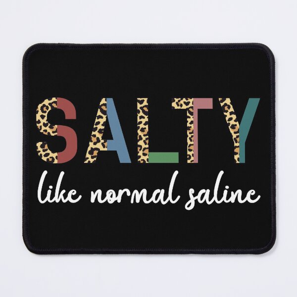 Item preview, Salty like normal saline Funny Nurse saying Cheetah print typography| Nurse life, Nursing student, Nurse in Training | Nurse gift designed and sold by Violet Treasures.