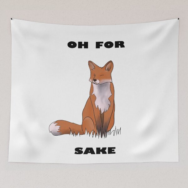 Item preview, OH FOR FOX SAKE MEME, FUNNY, JOKE designed and sold by LadyC1999.