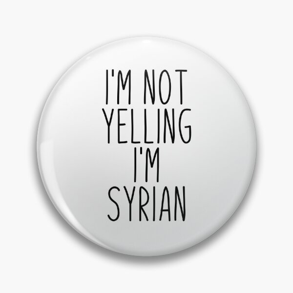 Item preview, I'm Not Yelling I'm Syrian - Syria designed and sold by MountainD.
