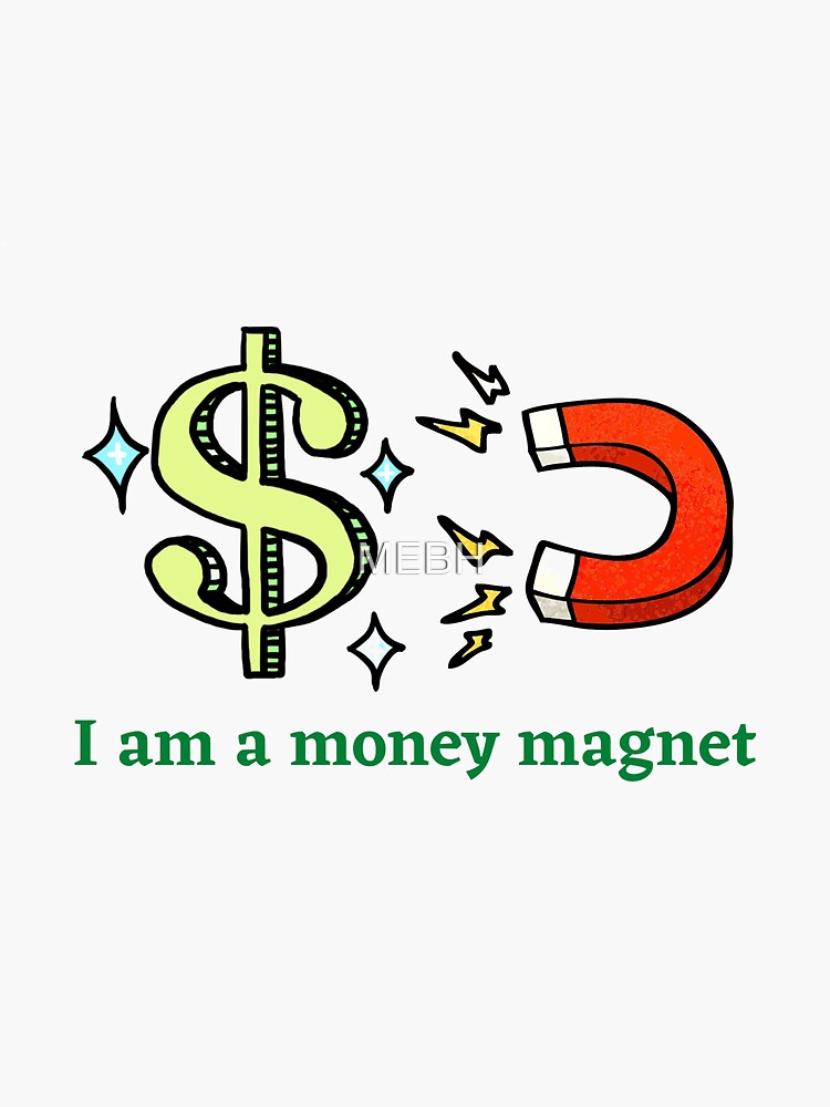 I Am A Money Magnet Sticker, 3 in.