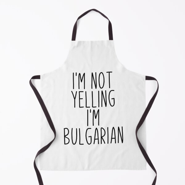 Item preview, I'm Not Yelling I'm Bulgarian - Bulgaria designed and sold by MountainD.