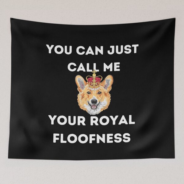 Item preview, You can just call me your royal floofness designed and sold by Peter Stawicki.