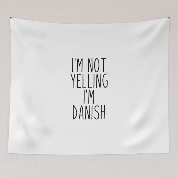 Item preview, I'm Not Yelling I'm Danish - Denmark designed and sold by MountainD.
