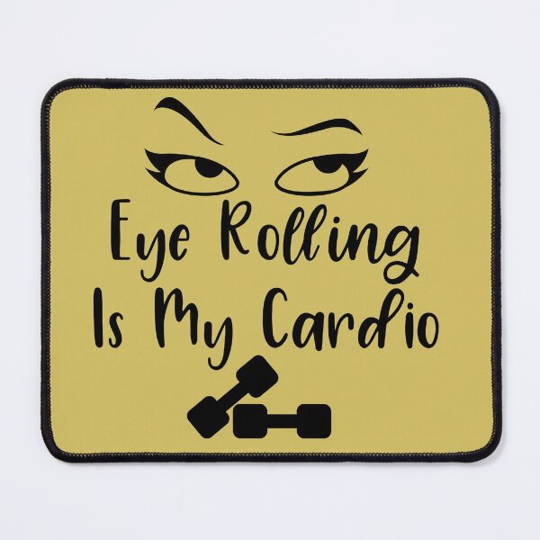 Item preview, Eye rolling is my cardio designed and sold by omaeth303.