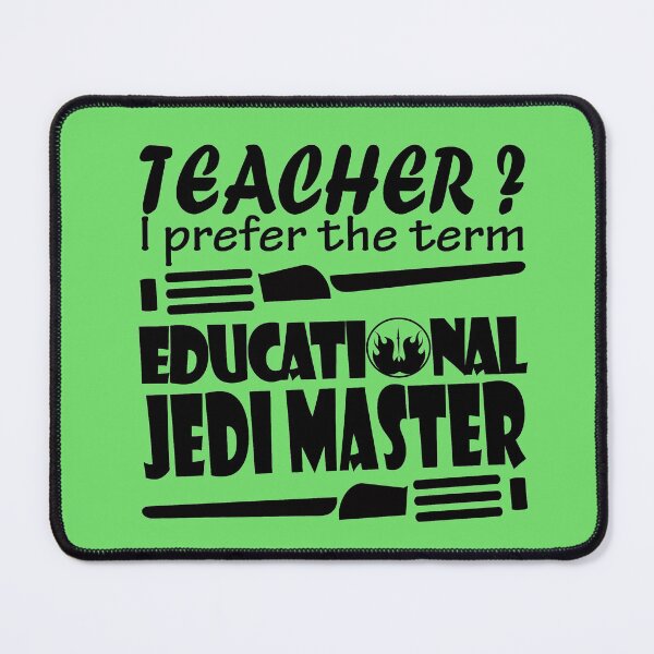 Item preview, Teacher, I prefer the term educational jedi master designed and sold by omaeth303.