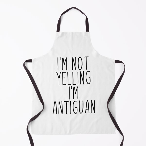 Item preview, I'm Not Yelling I'm Antiguan - Antigua and Barbuda designed and sold by MountainD.
