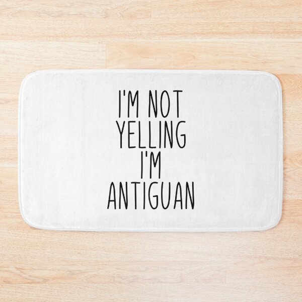 Item preview, I'm Not Yelling I'm Antiguan - Antigua and Barbuda designed and sold by MountainD.