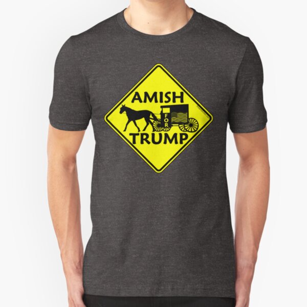 Amish For Trump Political Buggy Sign Slim Fit T-Shirt