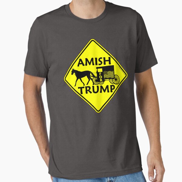 Amish For Trump Political Buggy Sign Essential T-Shirt