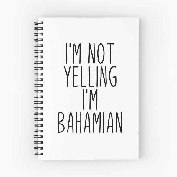 Item preview, I'm Not Yelling I'm Bahamian - Bahamas designed and sold by MountainD.