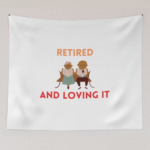 Item preview, Retired And Loving It designed and sold by Water Flick.