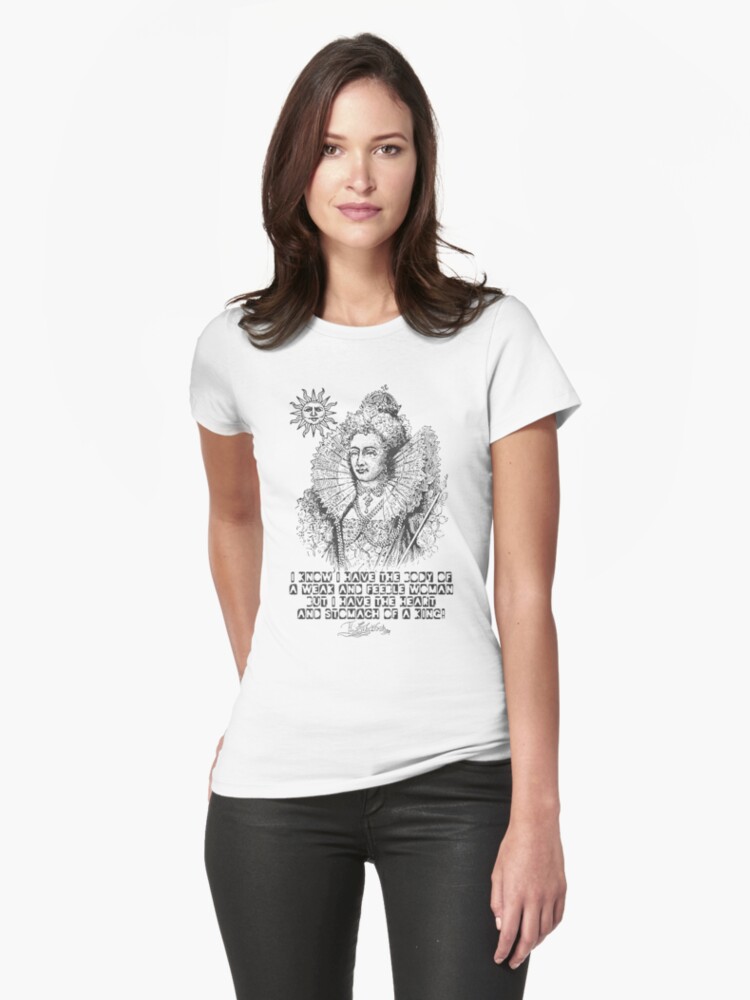 Fitted T-Shirt, Elizabeth I King Quote designed and sold by Styled Vintage