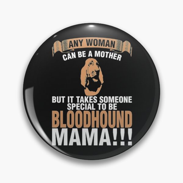 Artikelvorschau, Frau kann eine Mutter Bloodhound Mama sein entworfen und verkauft von StarcyWol.