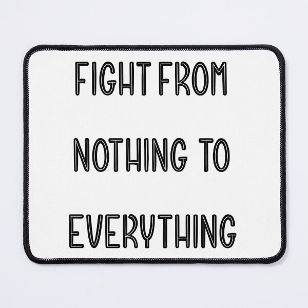 Item preview,  fight from nothing to everything proud brave struggle  designed and sold by oufa.