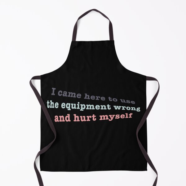 Item preview, I came here to use the equipment wrong and hurt myself designed and sold by Dinashop.