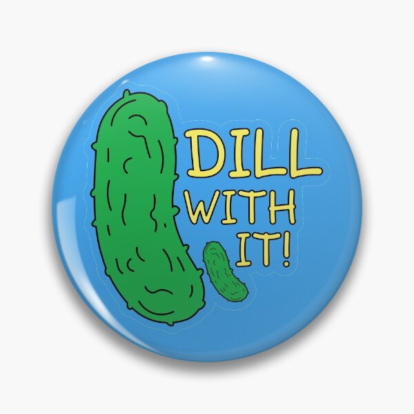 Item preview, Dill With It designed and sold by AweSoMe Shirts.