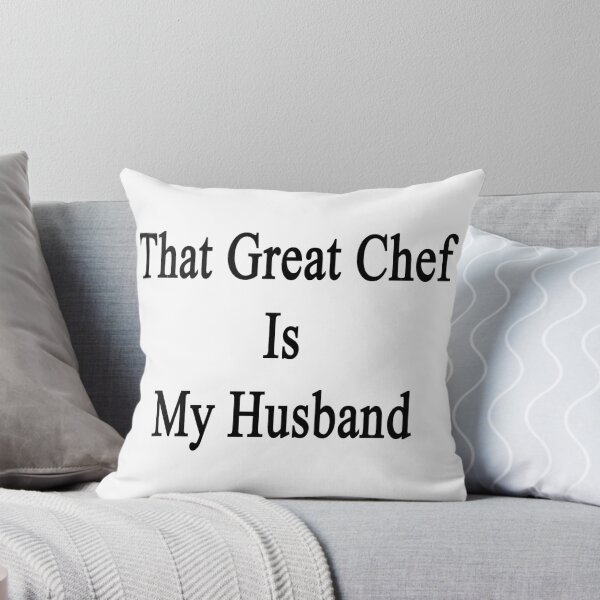 Artikelvorschau, That Great Chef Is My Husband entworfen und verkauft von supernova23.