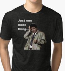 Columbo - Just one more thing Tri-blend T-Shirt