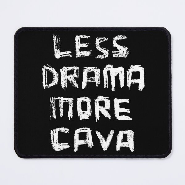 Item preview, Less Drama More CAVA designed and sold by badlydrawnbabe.