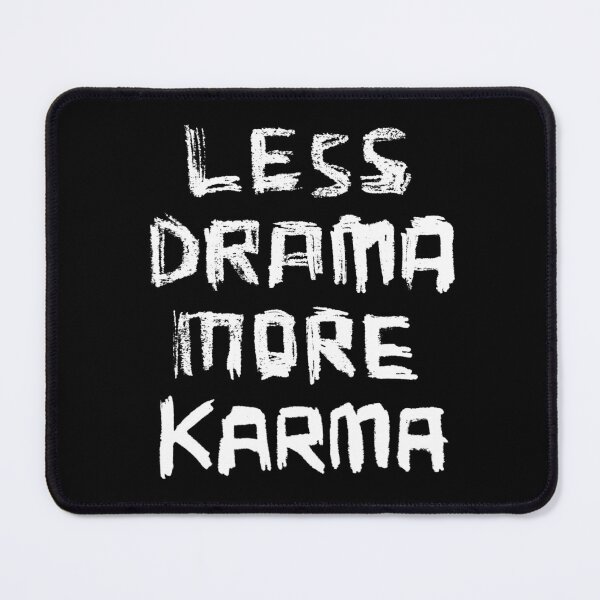 Item preview, Less Drama More KARMA designed and sold by badlydrawnbabe.