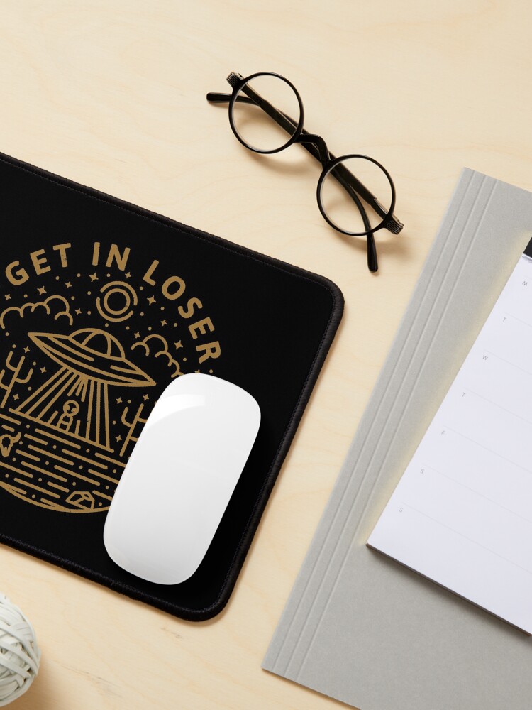 Alternate view of Get In Loser Mouse Pad