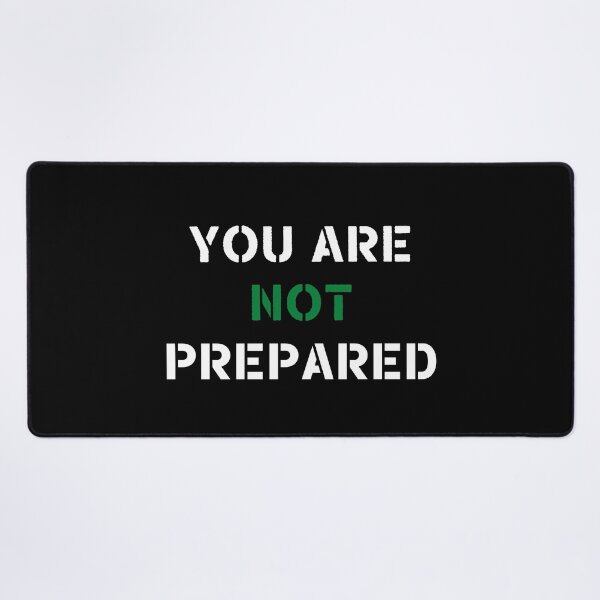 Item preview, You Are Not Prepared designed and sold by Jacksonsmerch.