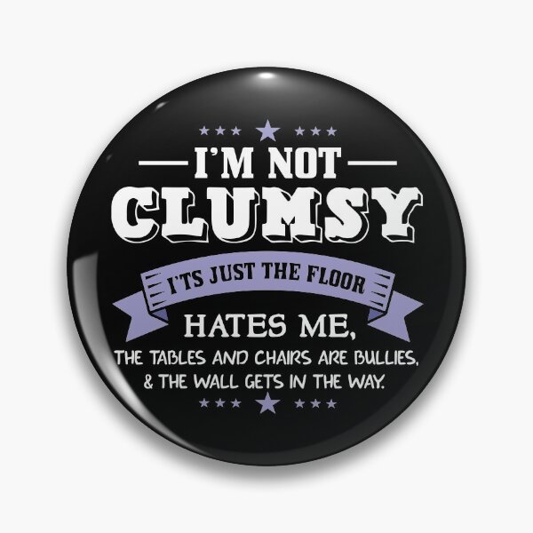 Item preview, I'm Not Clumsy It's Just The Floor Hates me designed and sold by InkonoStore.