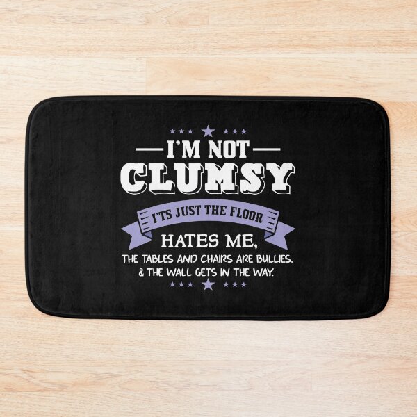 Item preview, I'm Not Clumsy It's Just The Floor Hates me designed and sold by InkonoStore.
